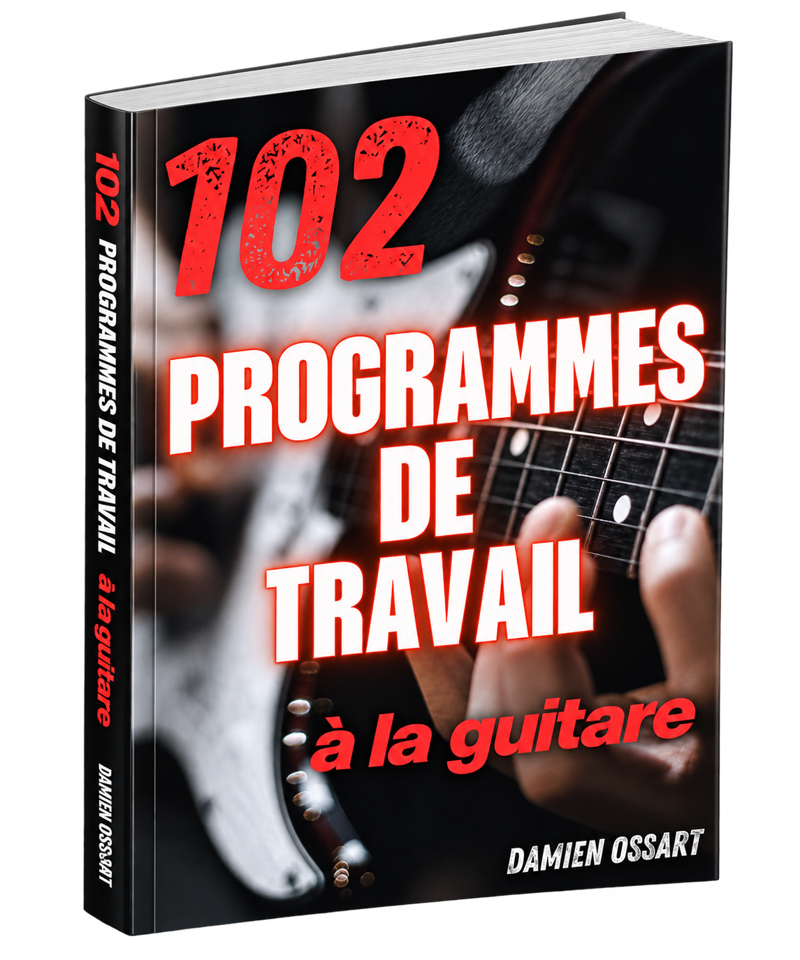 Damien Ossart - 102 programmes de travail à la guitare