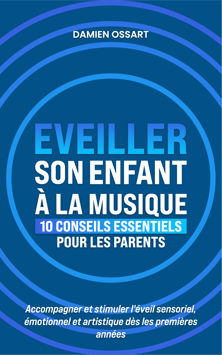 Eveiller son enfant à la musique, 10 conseils essentiels pour les parents