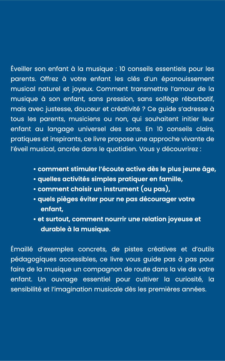 Damien Ossart - Eveiller son enfant à la musique, 10 conseils essentiels pour les parents