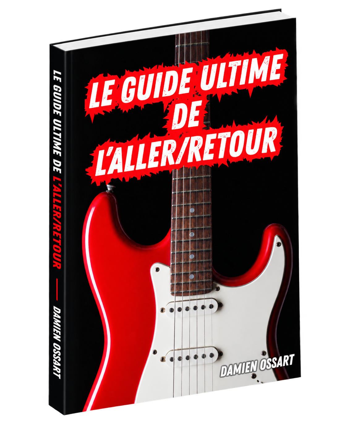 Damien Ossart - Le GUIDE ULTIME DE L&rsquo;ALLER-RETOUR