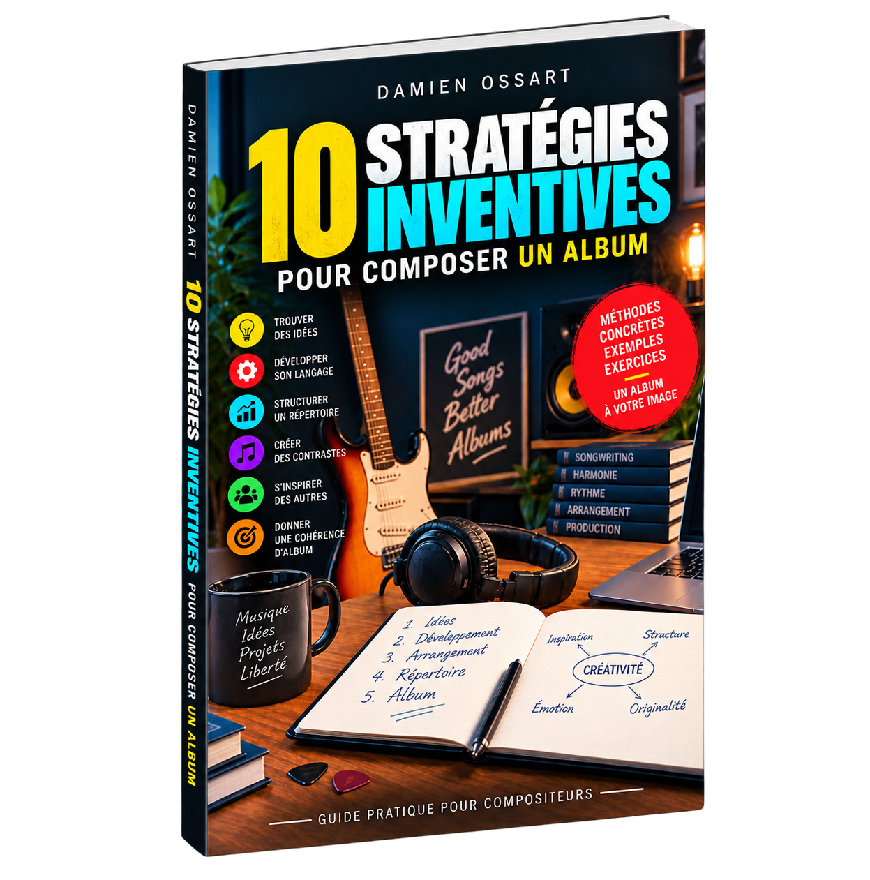 Damien Ossart - 10 Stratégies inventives pour composer un album